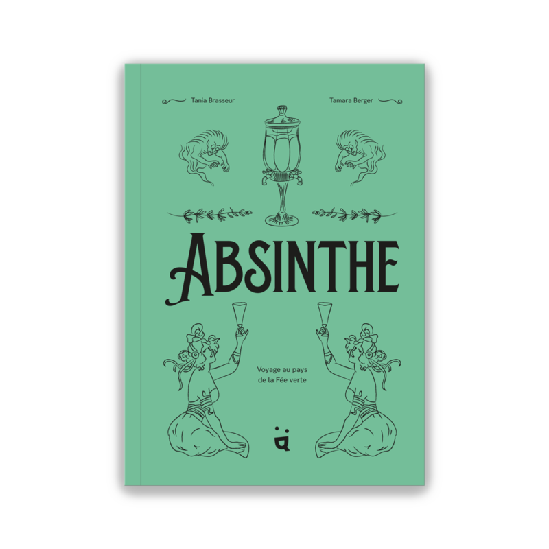 Absinthe - Voyage au pays de la fée verte